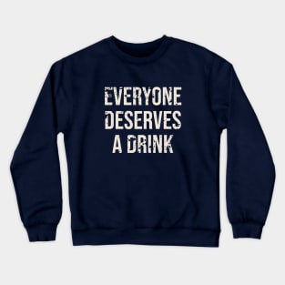 Bartender Everyone Deserves A Drink Funny Barista Server Crewneck Sweatshirt